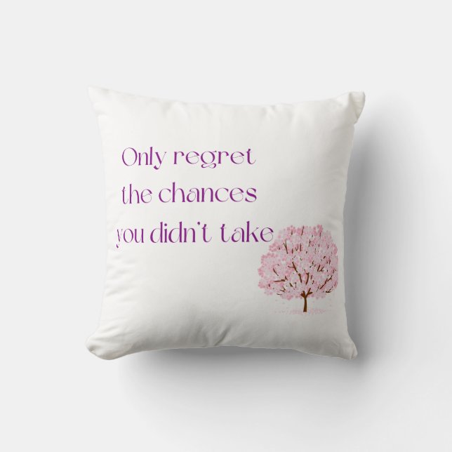 Coussin Regrettez les chances que vous n'ayez pas pris de  (Recto)