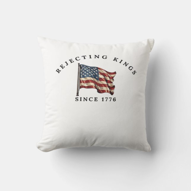 Coussin Rejetant les rois depuis 1776 l'Amérique (Recto)