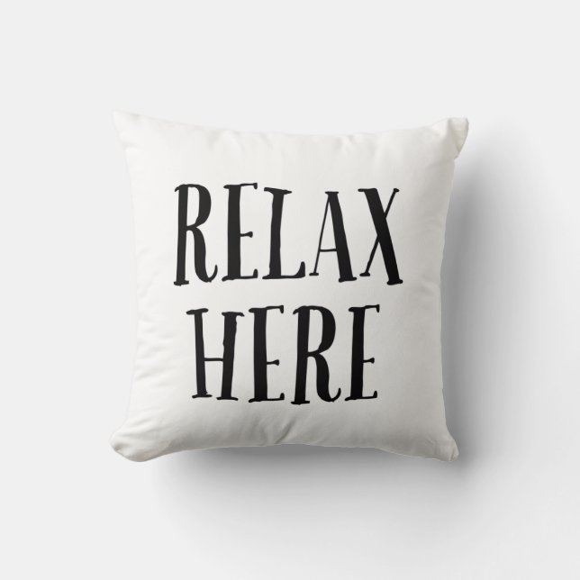 Coussin Relax Here Pillow  (Recto)