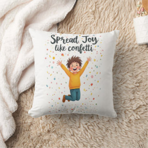 Coussin Répandre La Joie Comme Confetti-Vibrant Conception