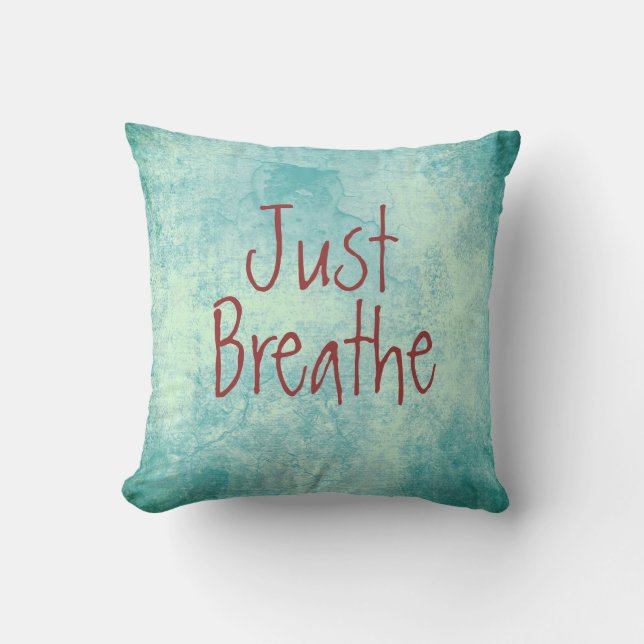 Coussin Respire juste la citation Jetez l'oreiller (Recto)