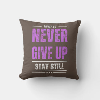Coussin Reste tranquille, n'abandonne jamais
