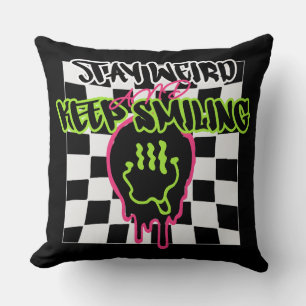 Coussin Restez bizarre et continuez à sourire