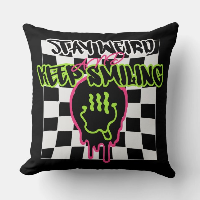 Coussin Restez bizarre et continuez à sourire (Recto)