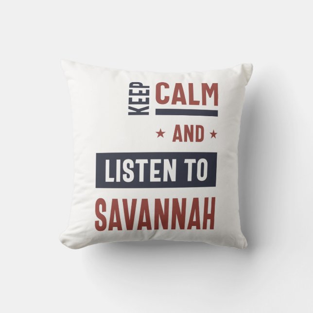 Coussin Restez calme et écoutez Savannah (Recto)