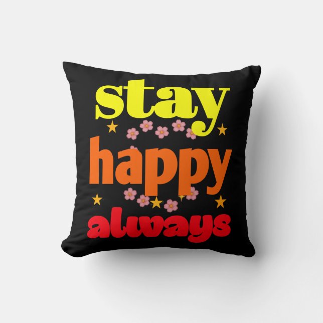Coussin Restez heureux toujours - Typographie Motivationne (Recto)