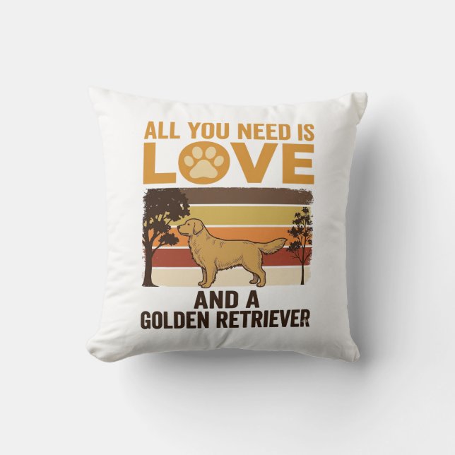 Coussin Retriever doré Tout ce dont vous avez besoin est d (Recto)