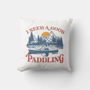 Coussin Rétro I Need A Good Paddling Kayaking Kayaker