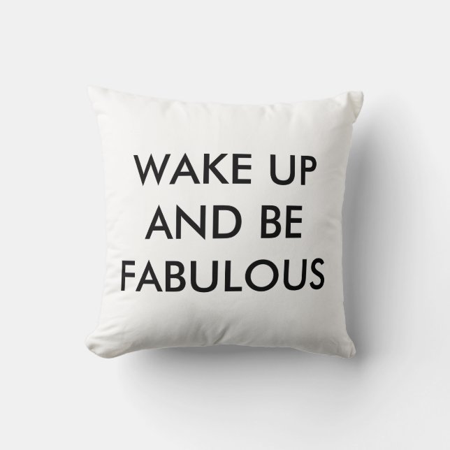 Coussin Réveillez-vous et soyez le carreau fabuleux 16" x (Recto)
