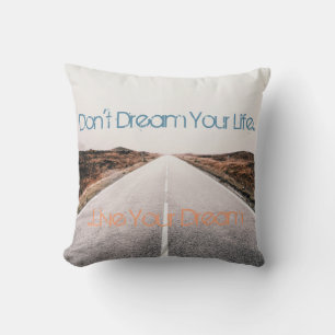 Coussin Rêvez votre vie ... Vivez votre rêve