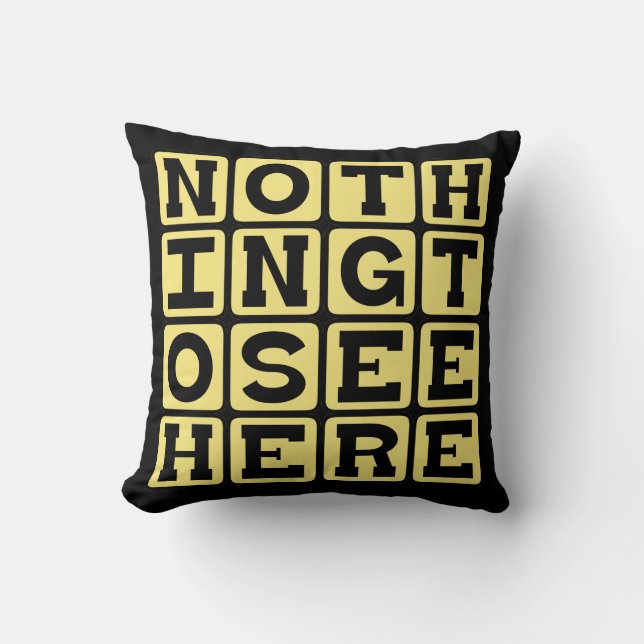 Coussin Rien à Voir Ici, Regardez Autre Part (Recto)