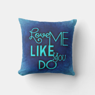 Coussin Romantic Love Me Like You Do Blue Valentine's Day