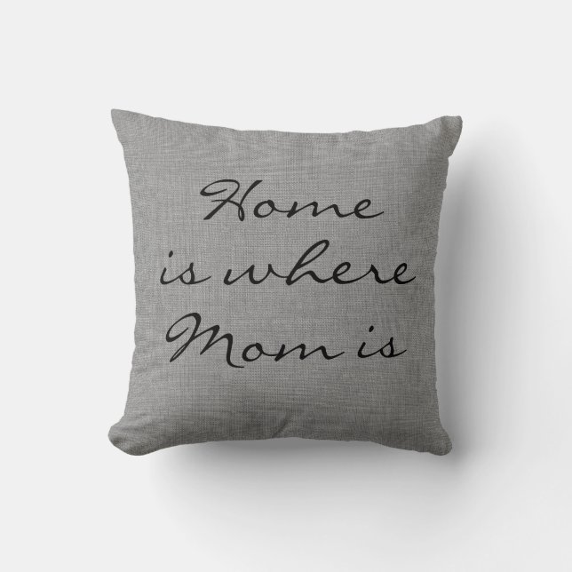 Coussin Rustic Grey Burlap Home est l'endroit où maman est (Recto)
