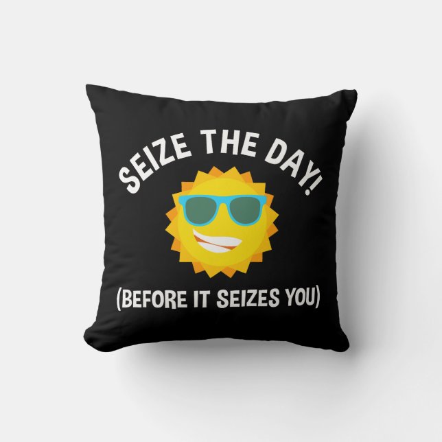 Coussin Saisis Le Jour ! (Avant De Vous Saisir) (Recto)