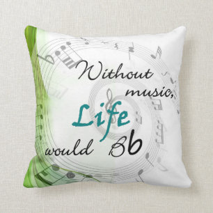 Coussin Sans musique, la vie Bb