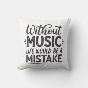 Coussin Sans musique la vie serait une erreur