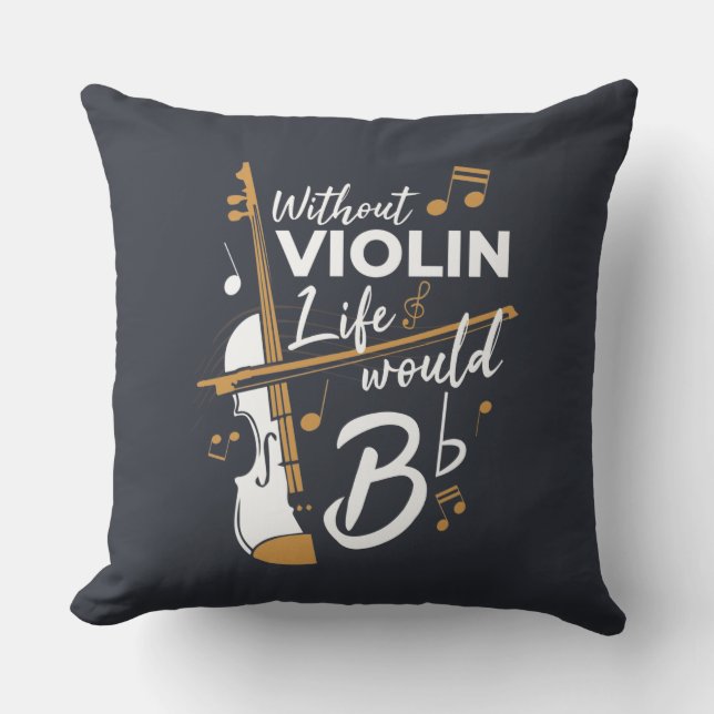 Coussin Sans Violon La Vie Serait Plat Musicien Gag (Recto)