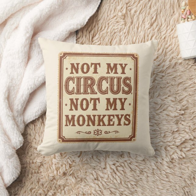 Coussin Sarcasique Pas Mon Cirque Pas Mes Singes (Couverture)
