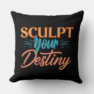 Coussin Sculpt Your Destiny