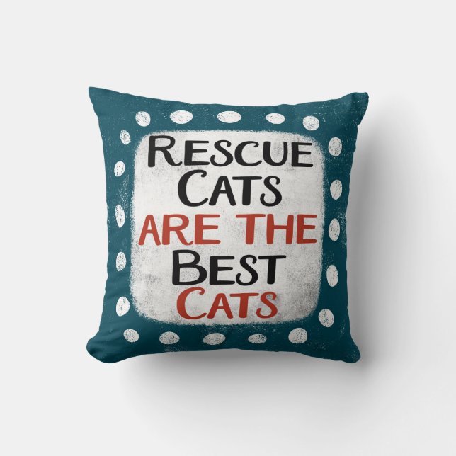 Coussin Secourir Les Chats Sont Les Meilleurs Chats Jeter  (Recto)