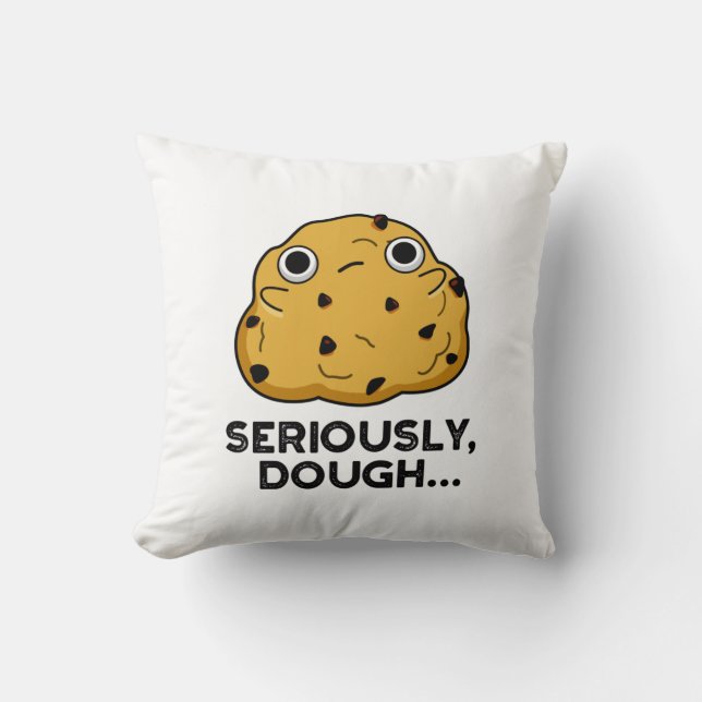 Coussin Sérieusement Dough Funny Baking Food Pun (Recto)