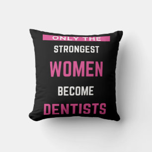 Coussin Seules Les Femmes Les Plus Fortes Deviennent Denti