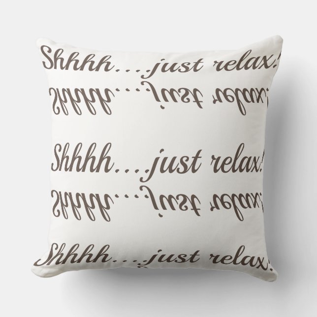 Coussin Shhh….détendez juste ! (Recto)