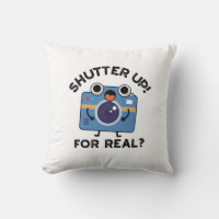 Shutter Up For Real Funny Camera Photographie Pun