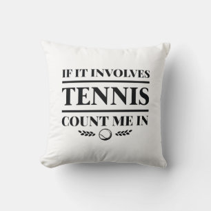 Coussin Si Ça Concerne Le Tennis, Comptez-Moi Dans