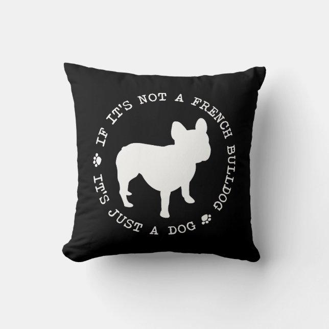Coussin Si ce n'est pas un bouledogue français, c'est (Recto)