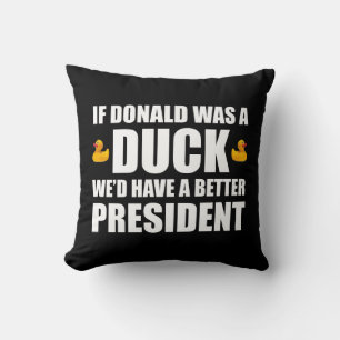 Coussin Si Donald était un canard, nous aurions un meilleu
