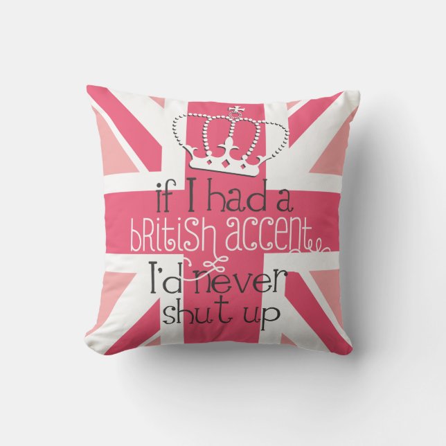 Coussin Si j'avais un accent britannique je ne fermerais (Recto)