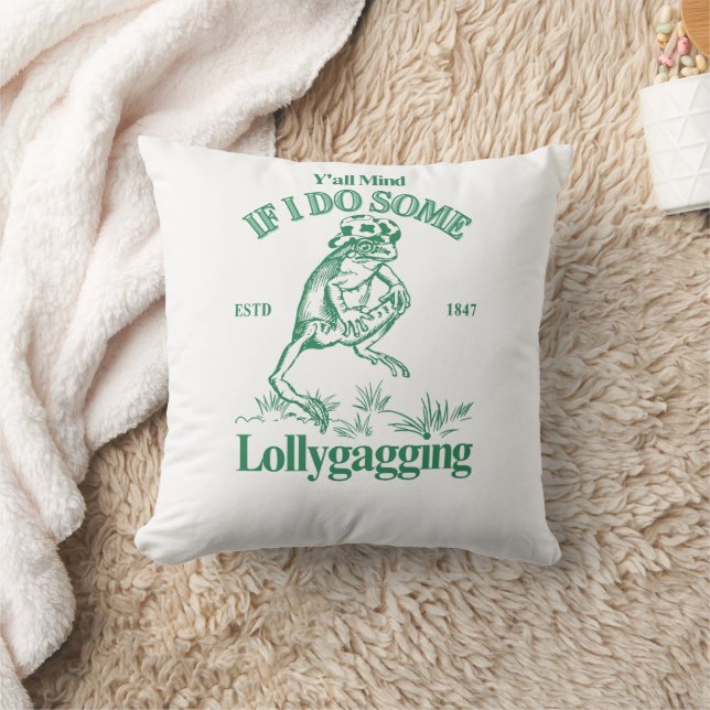 Coussin Si Je Fais Du Lollygagging, Drôle La Grenouille (Couverture)