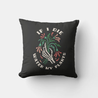Coussin Si je meurs d'eau mes Plantes