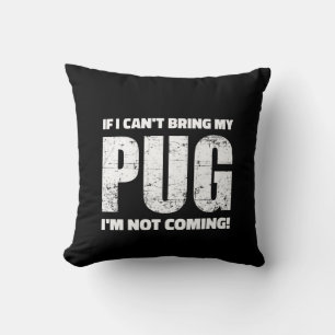 Coussin Si je ne peux pas apporter mon Carlin, je ne viens