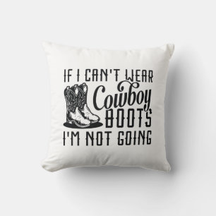 Coussin Si je ne peux pas porter de bottes de cowboy, je n