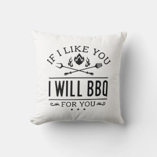 Coussin Si Je Vous Aimerais, Je Vais Vous Faire Un BBQ