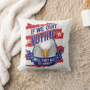 Coussin Si nous cessons de voter - drôle politique américa