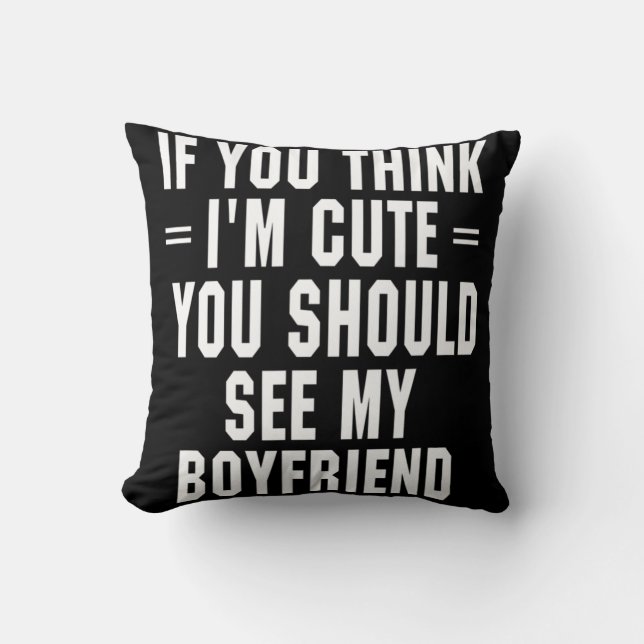 Coussin Si tu penses que je suis mignonne, tu devrais voir (Recto)
