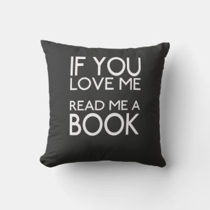 Coussin Si vous m'aimez Lisez-moi un livre