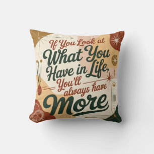 Coussin Si vous regardez ce que vous avez dans la vie