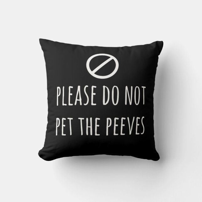 Coussin S'Il Vous Plaît Ne Pas Pet Les Peeves Funny Pet An (Recto)