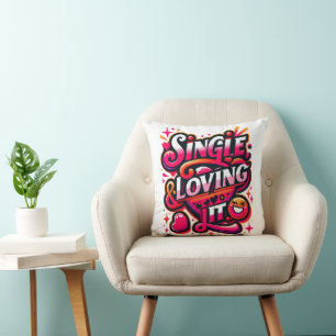 Coussin Single and Loving It - Empowering Valentine's Day
