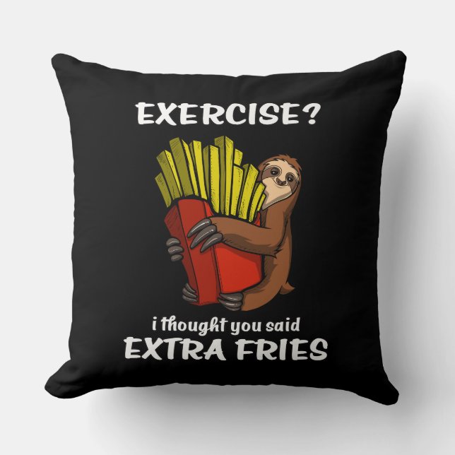 Coussin Sloth Exercise Je Pensais Que Vous Avez Dit Extra  (Recto)