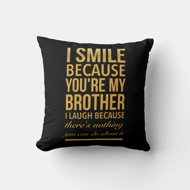 Coussin Smile bro Funny birthday gifts for brothers from b (Recto)