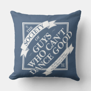 Coussin Société des gars qui ne peuvent pas danser bien
