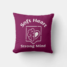 Soft Heart Strong Mind Throw Pillow