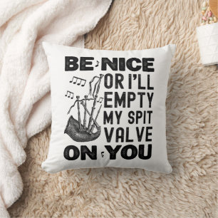 Coussin Sois gentil ou je viderai mon sac de valve d'évacu