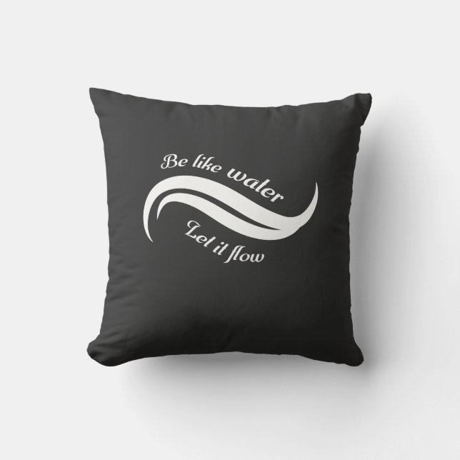 Coussin Soyez comme l'eau, laissez-la couler (Recto)