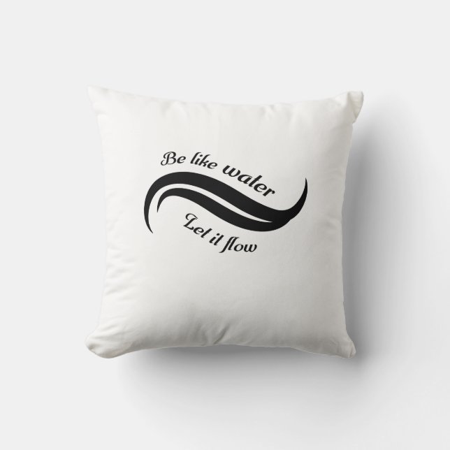 Coussin Soyez Comme l'Eau, Laissez-la Couler (Recto)